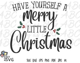 Have Yourself a Merry Little Christmas SVG, Weihnachtsspruch SVG, Weihnachtstasse SVG, Weihnachtsschild SVG, Weihnachtsschnittdatei, Vektorgrafik