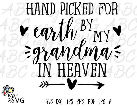 Download Hand Picked For Earth By My Grandma In Heaven Svg Newborn Etsy