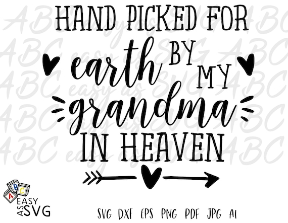 Download Hand Picked For Earth By My Grandma In Heaven Svg Newborn Etsy