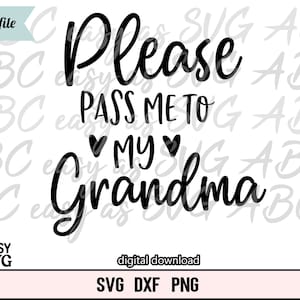 Please Pass Me To My Grandma SVG, Baby Girl SVG, Funny Baby SVG, Baby Sayings svg, Cute Baby svg, Baby Shirt svg, Toddler svg, Grandma svg