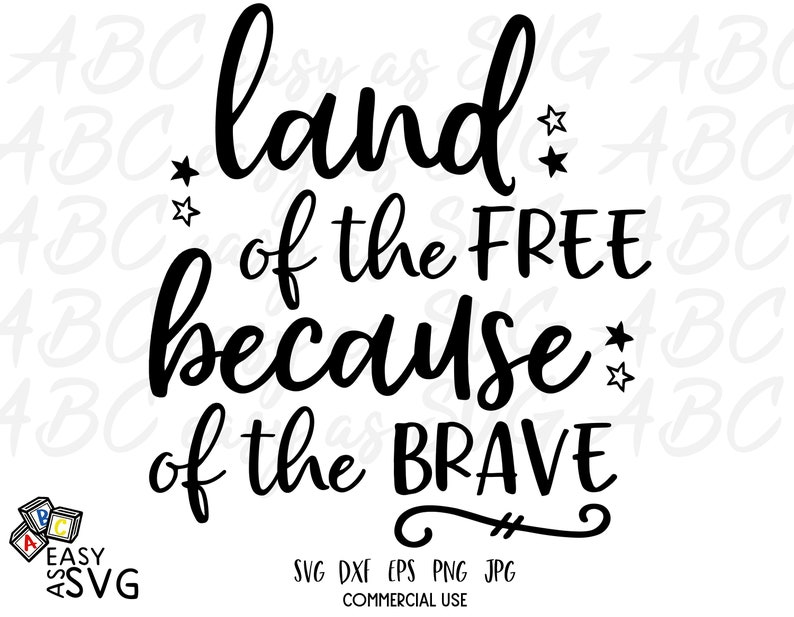 May include: Black and white graphic text design that reads "land of the free because of the brave" with stars and a flourish at the end.