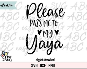 Please Pass Me To My Yaya SVG : fichier coupe bébé fille (téléchargement numérique)