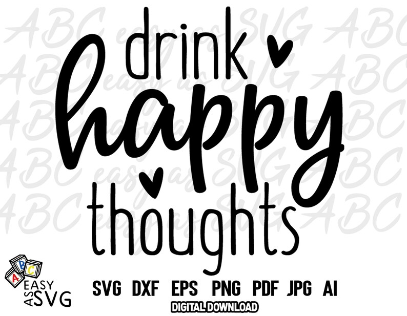 Download Drink Happy Thoughts SVG Funny Wine SVG Funny Drinking SVG ...