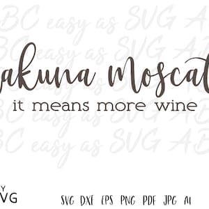 Hakuna Moscato significa più vino SVG, Hakuna Moscato svg, significa più vino SVG, detto divertente sul vino svg, citazione divertente sul vino svg, dxf, png, ai
