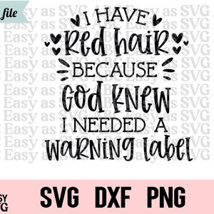 Tengo el pelo rojo porque Dios sabía que necesitaba una etiqueta de advertencia SVG, Pelirroja SVG, Cabello rojo Svg, Bebé divertido Svg, Bebé diciendo SVG, Camiseta de bebé SVG