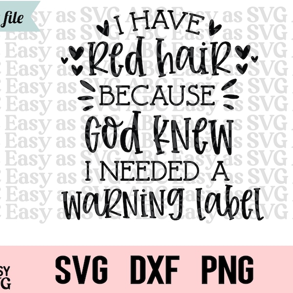 I Have Red Hair Because God Knew I Needed a Warning Label SVG, Redhead SVG, Red Hair Svg, Funny Baby Svg, Baby Saying svg, Baby Shirt svg