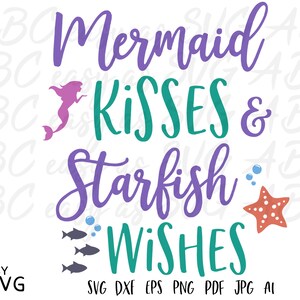 Mermaid Kisses & Starfish Wishes SVG | Mermaid SVG | Summer svg | Ocean svg | Cute Mermaid svg | Mermaid Quote svg | Beach sign svg | dxf