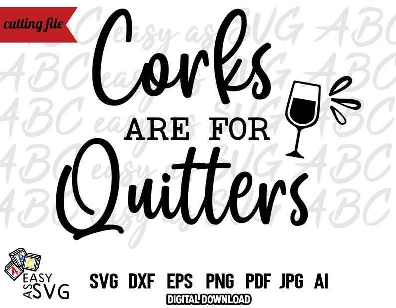 Download Corks are for Quitters SVG Funny Wine SVG Wine Lover SVG ...