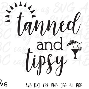 Tanned and Tipsy SVG | Tanned & Tipsy SVG | Funny Summer Quote svg | sun tanning svg | Funny svg | Funny Vacation svg | summer svg | dxf