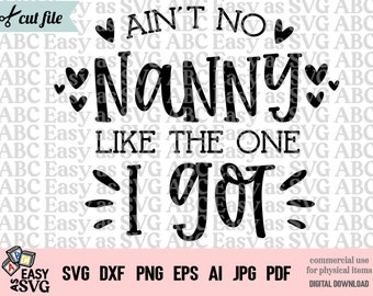 Ain't No Nanny Like Mine SVG: Grandmother Nana Design (Digital Download)