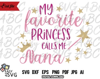 Meine Lieblingsprinzessin nennt mich Nana SVG: Nana Geschenk (Digitaler Download)
