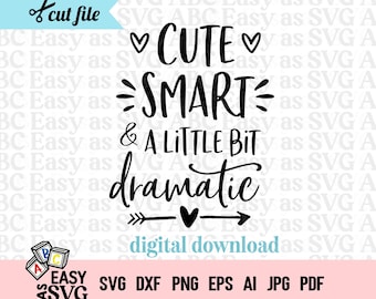 Cute Smart and a Little Bit Dramatic SVG, Baby Girl SVG, Funny Baby SVG, Baby Sayings svg, Cute Baby svg, Baby Shirt svg, Toddler svg