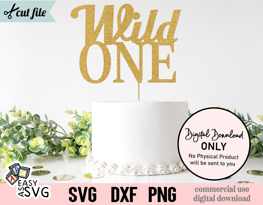 Wild One Cake Topper SVG: First Birthday (digital Download) - Etsy
