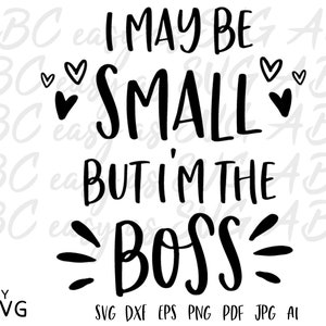 Grappige baby SVG, baby tshirt SVG, schattige baby SVG, pasgeboren svg, ik ben misschien klein, maar ik ben de baas, baas baby svg, peuter svg, baby gesneden bestanden