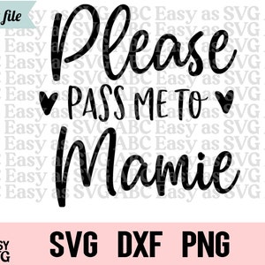 Please Pass Me To Mamie SVG, Baby Girl SVG, Funny Baby SVG, Baby Sayings svg, Cute Baby svg, Baby Shirt svg, Toddler svg, Mamie svg