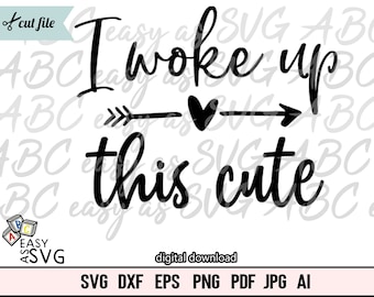 I Woke Up This Cute SVG, Baby Girl SVG, Funny Baby SVG, Baby Sayings svg, Cute Baby svg, Baby Shirt svg, Toddler svg, Infant svg, Baby Quote