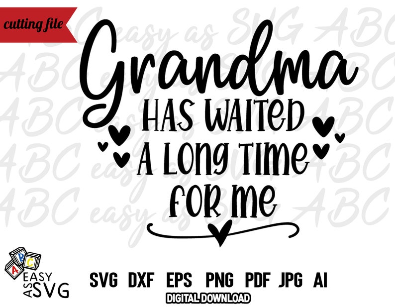 Grandma has Waited a Long Time For Me SVG Baby Quotes svg ...