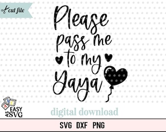 S'il vous plaît, passez-moi à mon Yaya SVG : petite fille disant (téléchargement numérique)