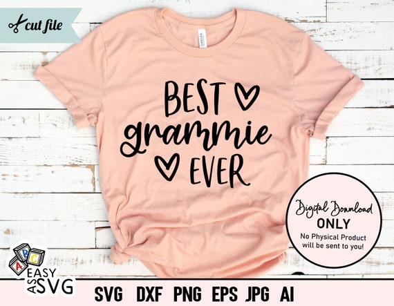 Best Grammie Ever SVG | New Grandmother SVG | Grammie SVG | Grammie Cut File |  Svg Cut files | Instant Download | dxf | png | eps | jpg