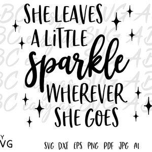 Elle laisse un peu d&#39;éclat SVG, SVG inspirant, citation SVG, fichier de coupe nouveau-né fille, jolie fille svg, téléchargement immédiat, dxf, png, pdf, ai