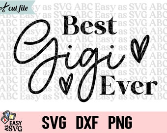 Best Gigi Ever SVG, New Gigi SVG, Grandma svg, Promoted to Gigi SVG,  Grand Mother svg, dxf, Gigi svg, dxf, cut file, Gigi Shirt Svg, Gigi