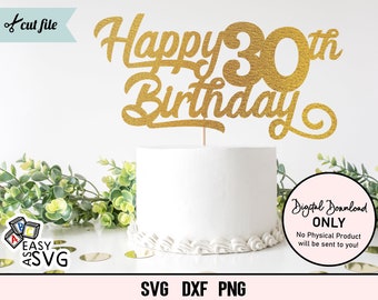 Happy 30th Birthday Cake Topper SVG, Thirty Svg, Happy 30th svg, Birthday Cake Topper Svg, Happy Birthday Svg, 30th Birthday svg, Cut File