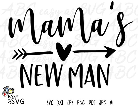 Free Free Mama's New Man Svg 519 SVG PNG EPS DXF File