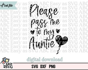 Please Pass Me To My Auntie SVG, Baby Girl SVG, Funny Baby SVG, Baby Sayings svg, Cute Baby svg, Baby Shirt svg, Toddler svg, Auntie svg