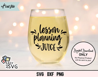 Lesson Planning Juice SVG: Teacher Wine Glass Design (Digital Download)