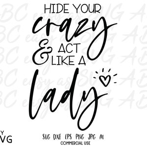 Hide Your Crazy Act Like a Lady SVG - grappig citaat (digitale download)