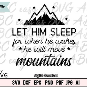 Let Him Sleep SVG, Boy Nursery SVG, Newborn Baby Boy SVG, Boy Saying svg, Newborn Son svg, Baby Boy svg, Boy quote svg, Nursery Sign svg,dxf