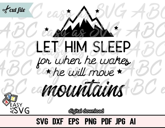 Download Art Collectibles Clip Art Baby Boy Nursery Svg Jpeg He Will Move Mountains Cut File Let Him Sleep Svg Nursery Printable Sign Svg Dxf Png Clipart Boy Wall Art