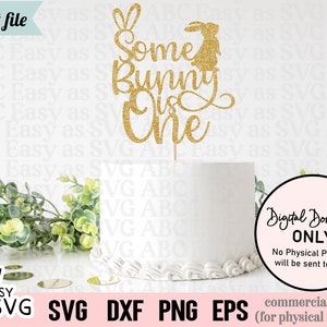 Some Bunny is One SVG, 1e verjaardag taart Topper Svg, één verjaardag SVG, eerste verjaardag svg, verjaardag gesneden bestand, taart Topper SVG, dxf, png