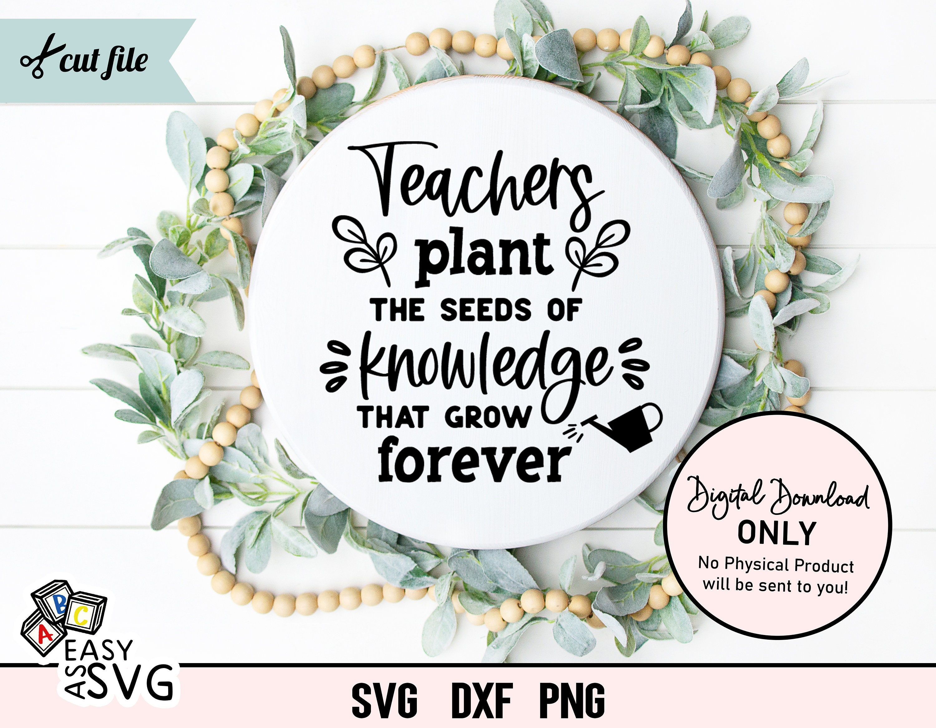 Teachers Plant The Seeds Of Knowledge That Grow Forever SVG | Etsy