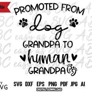 Befördert von Hund Opa zum menschlichen Opa SVG, Schwangerschaftansage SVG, neuer Großvater SVG, Großvater SVG, Geschenk für Opa SVG, dxf