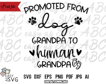 Promoted from Dog Grandpa to Human Grandpa SVG, Pregnancy Announcement SVG, New Grandfather SVG, Grand father svg, Gift for Grandpa svg, dxf