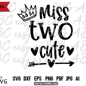 May include: Black and white graphic design with the text "Miss Two Cute" and a crown, arrow, and hearts.