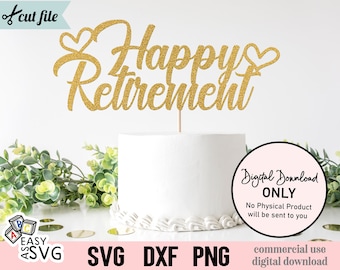 Happy Retirement Cake Topper SVG, PNG, DXF (Digital Download)