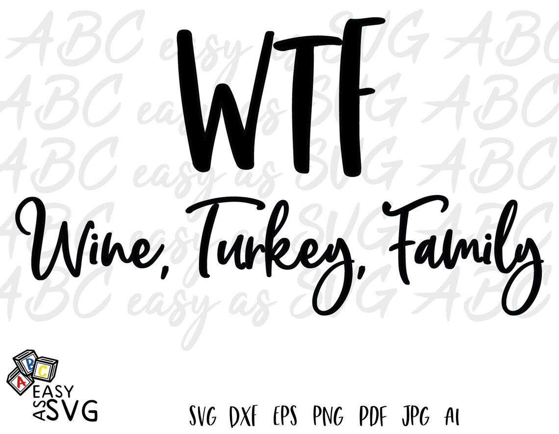 WTF Wine Turkey Family SVG Funny Thanksgiving Phrase - Etsy Canada
