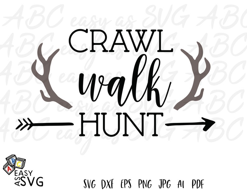 Download Crawl Walk Hunt SVG Newborn Boy SVG Boy Baby SVG Child | Etsy