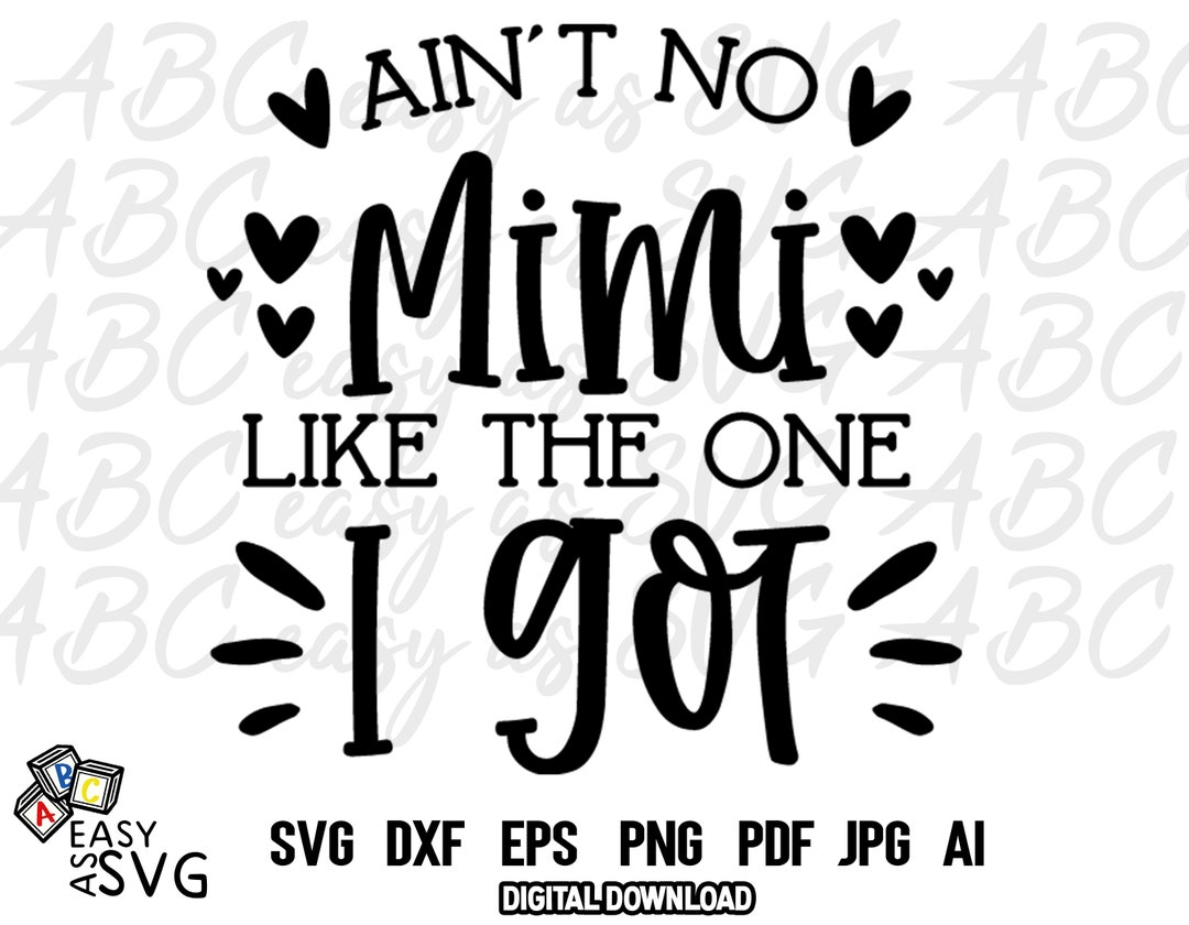 Ain't No Mimi Like the One I Got SVG, New Grandma SVG, Grandma Svg - Ain T No Mimi Like The One I Got