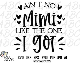 Ain't No Mimi Like Mine SVG - New Grandma Gift (Digital Download)