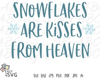 Schneeflocken sind Küsse vom Himmel SVG, niedlicher Winter Spruch SVG, kalte Phrase SVG, Schneeflocke Schnittdatei, Winter Zitat svg, png, dxf, cut Files