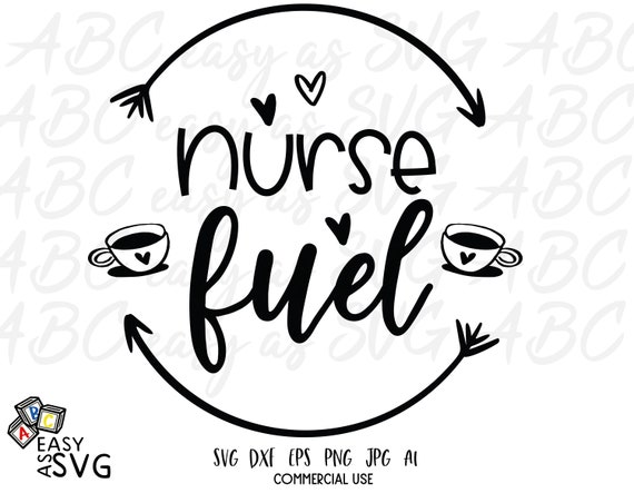 Nurse Coffee Svg Nurse Fuel Svg Tired Nurse Svg Nurse Etsy