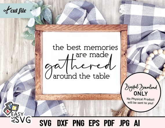 Kitchen Sign SVG, Farmhouse Kitchen SVG, best memories SVG, dining room svg, dinner table svg, family dinner svg, Home Decor svg, Cut files