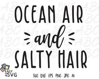 Ocean Air and Salty Hair SVG | Beach SVG | Beach Shirt SVG | Summer Beach svg | Beach Cutting Files | Svg Cut Files | Iron on Decal File