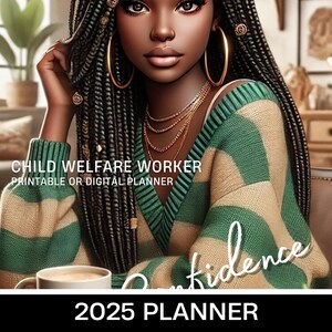 Op de afbeelding: Digitale planner voor 2025 met de tekst "Child Welfare Worker" en "Printable or Digital Planner". De afbeelding toont een vrouw in een groen en beige gestreepte trui. Het woord "confidence" is cursief geschreven. Een kopje koffie staat op de voorgrond.