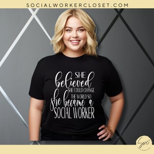 She Believed She Could So She Became A Social Worker, Women Empowerment Social Work, Child Welfare, Social Work Shirt, BSW Graduation Gift