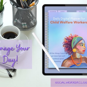 May include: A digital planner for child welfare workers on a tablet screen. The planner has a colorful cover with a woman's portrait and the text "Daily Digital Planner for Child Welfare Workers". The text "Manage Your Day!" is superimposed on the image.
