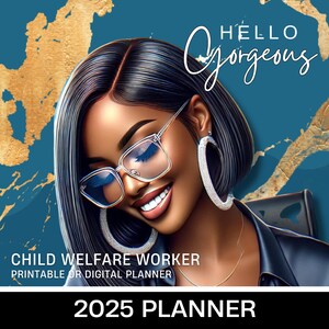 Puede incluir: Una agenda imprimible o digital para trabajadores de bienestar infantil. La portada presenta una ilustración digital de una mujer negra con cabello negro corto, usando grandes aretes de aro y gafas, sonriendo sobre un fondo azul verdoso y dorado. El texto "Hello Gorgeous" está escrito en cursiva blanca sobre la cabeza de la mujer. El texto "2025 Planner" está escrito en blanco en la parte inferior de la imagen.